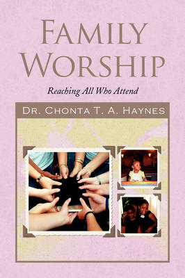 Family Worship - Chonta T a Haynes, Chonta Haynes