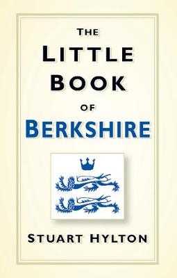 The Little Book of Berkshire - Stuart Hylton