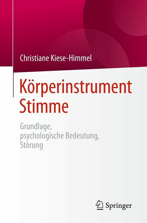 Körperinstrument Stimme - Christiane Kiese-Himmel