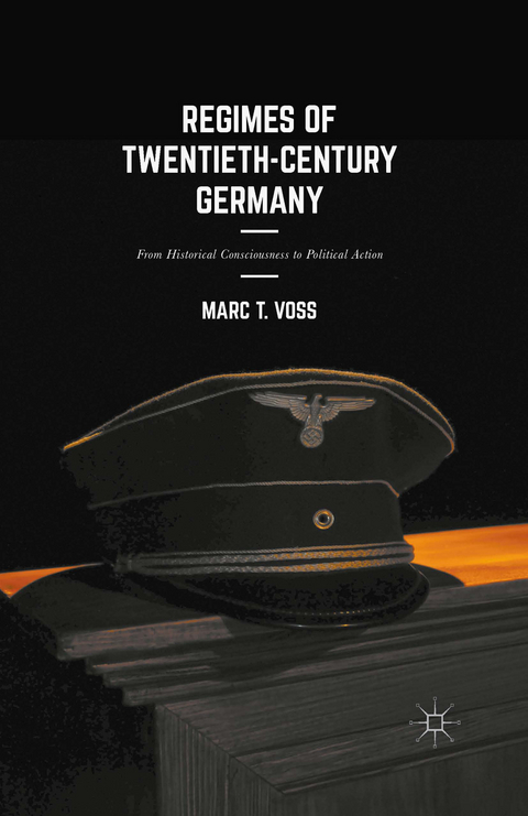 Regimes of Twentieth-Century Germany - Marc T. Voss