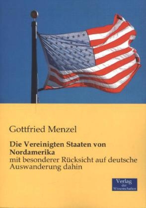 Die Vereinigten Staaten von Nordamerika - Gottfried Menzel