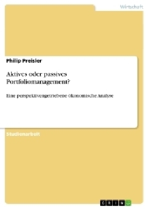 Aktives oder passives Portfoliomanagement? - Philip Preisler