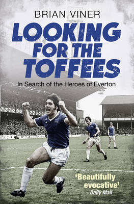 Looking for the Toffees - Brian Viner