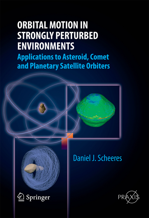 Orbital Motion in Strongly Perturbed Environments - Daniel J. Scheeres