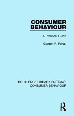 Consumer Behaviour (RLE Consumer Behaviour) - Gordon R. Foxall