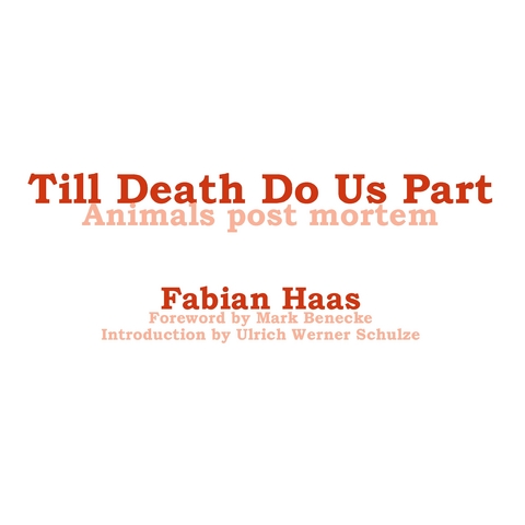 Till Death Do Us Part - Mark Benecke, Ulrich Werner Schulze, Fabian Haas