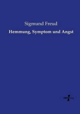 Hemmung, Symptom und Angst - Sigmund Freud