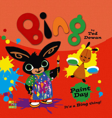 Bing: Paint Day - Ted Dewan