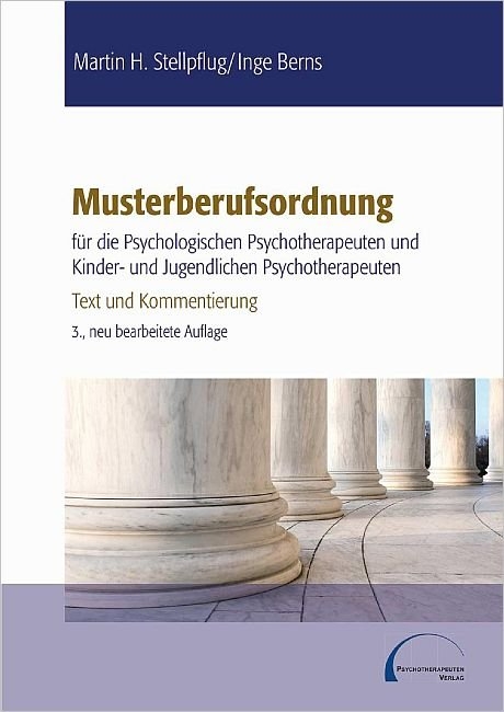 Musterberufsordnung für die psychologischen Psychotherapeuten und Kinder- und Jugendlichenpsychotherapeuten - Martin H Stellpflug, Inge Berns