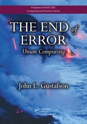 The End of Error - John L. Gustafson