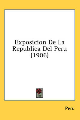 Exposicion De La Republica Del Peru (1906) -  Peru