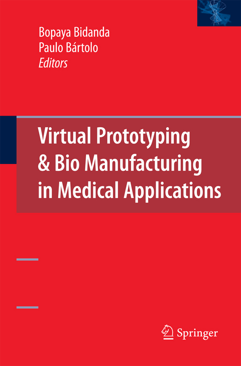 Virtual Prototyping & Bio Manufacturing in Medical Applications - 