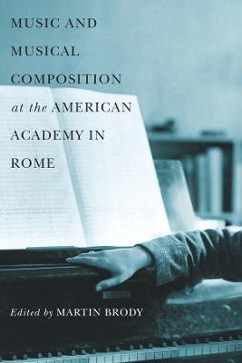 Music and Musical Composition at the American Academy in Rome - 