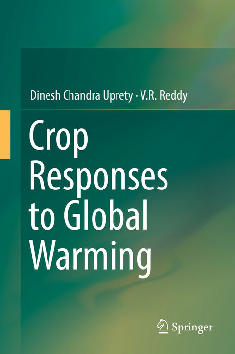 Crop Responses to Global Warming - Dinesh Chandra Uprety, V.R Reddy