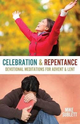 Celebration & Repentance - Mike Sublett