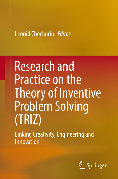 Research and Practice on the Theory of Inventive Problem Solving (TRIZ) - 