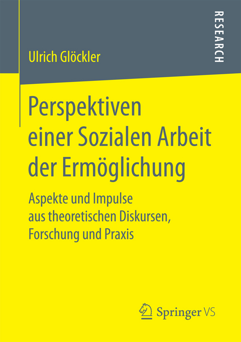 Perspektiven einer Sozialen Arbeit der Ermöglichung - Ulrich Glöckler