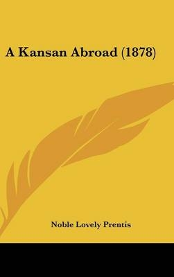 A Kansan Abroad (1878) - Noble Lovely Prentis