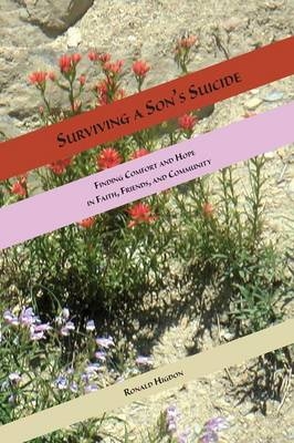 Surviving a Son's Suicide - Ronald L Higdon