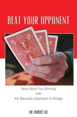 Beat Your Opponent - Dr Robert Lee