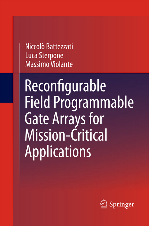 Reconfigurable Field Programmable Gate Arrays for Mission-Critical Applications - Niccolò Battezzati, Luca Sterpone, Massimo Violante