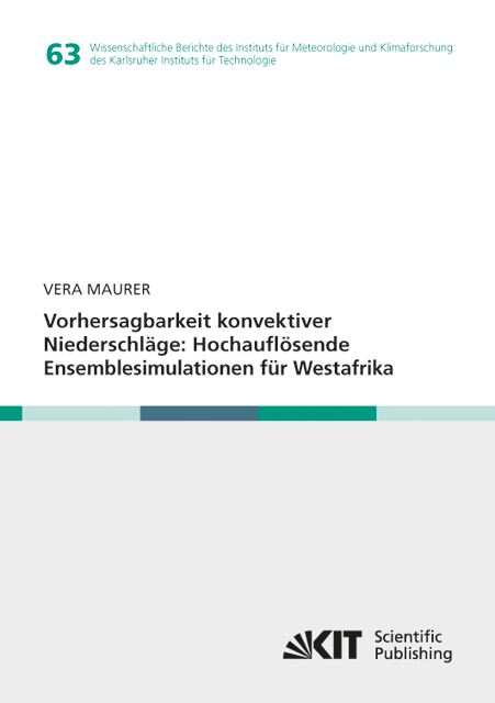 Vorhersagbarkeit konvektiver Niederschläge: Hochauflösende Ensemblesimulationen für Westafrika - Vera Maurer