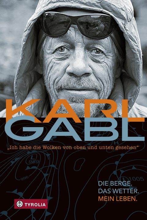 "Ich habe die Wolken von oben und unten gesehen" - Karl Gabl