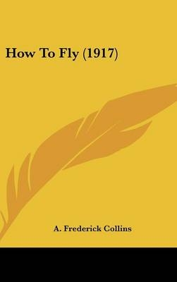 How to Fly (1917) - A Frederick Collins