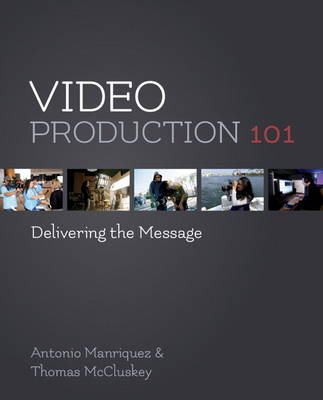 Video Production 101 - Antonio Manriquez, Tom McCluskey