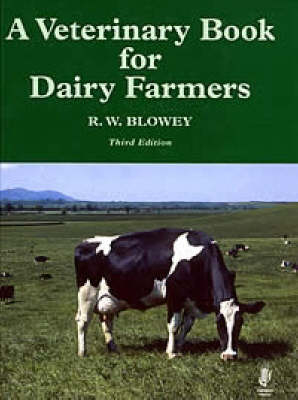 Veterinary Book for Dairy Farmers - Roger Blowey