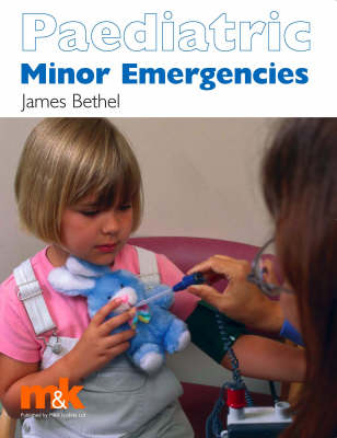 Paediatric Minor Emergencies - James S. Bethel