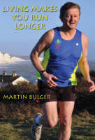 Living Makes You Run Longer - Martin Bulger