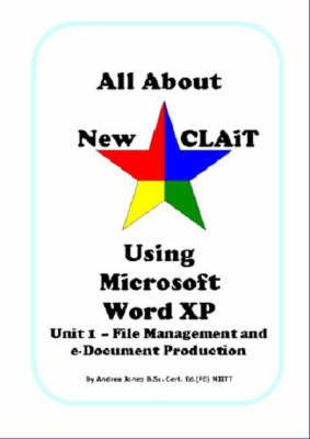 All About New CLAiT Using Microsoft Word XP - Andrea Jones