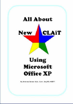 All About New CLAiT Using Microsoft Office XP - Andrea Jones