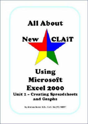 All About New CLAiT Using Microsoft Excel 2000 - Andrea Jones