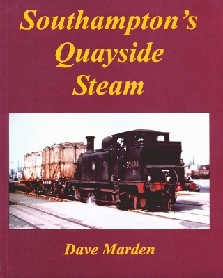 Southampton's Quayside Steam - Dave Marden