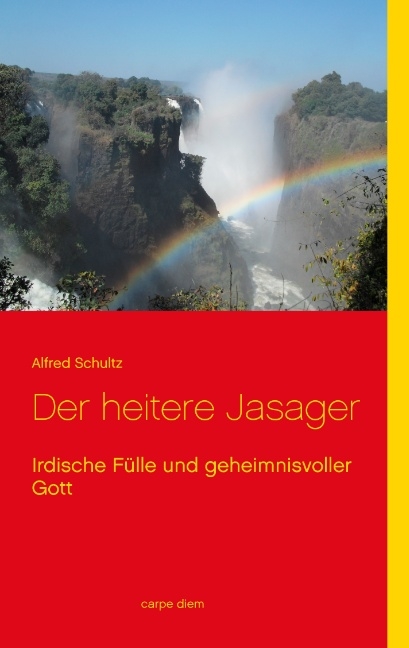 Der heitere Jasager - Alfred Schultz