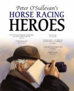 Peter O'Sullevan's Horse Racing Heroes - Sir Peter O'Sullevan