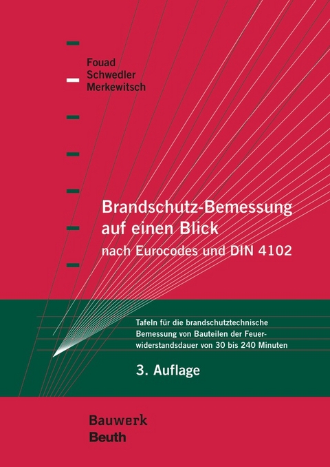 Brandschutz-Bemessung auf einen Blick nach Eurocodes und DIN 4102 - Nabil A. Fouad, Thomas Merkewitsch, Astrid Schwedler