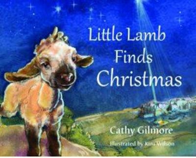 Little Lamb Finds Christmas - C. Gilmore