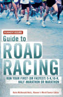 Runner's World Guide to Road Racing - Katie McDonald Neitz