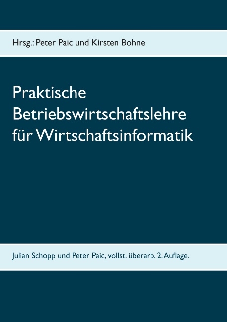 Praktische Betriebswirtschaftslehre für Wirtschaftsinformatik - Peter Paic, Julian Schopp