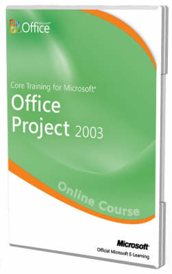 Core Training for Microsoft Office Project 2003 -  Microsoft