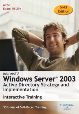 Microsoft Windows Server 2003 Active Directory Strategy and Implementation 30 Hour Interactive Course -  TS Interactive