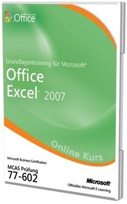 Grundlagentraining Fur Microsoft Office Excel 2007 Prufung 77-602 Offizielles Online Kurs -  Microsoft,  C.B. Learning