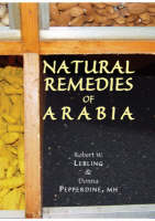 Natural Remedies of Arabia - Robert Lebling, Donna Pepperdine