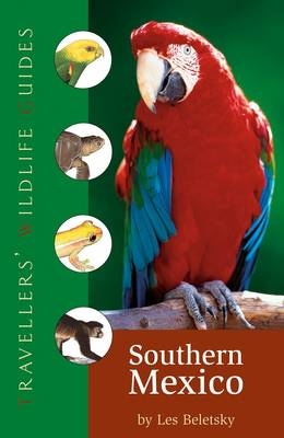 Traveller's Wildlife Guide: Southern Mexico - Les Beletsky