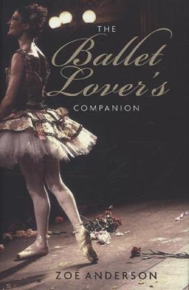 The Ballet Lover's Companion - Zoe Anderson