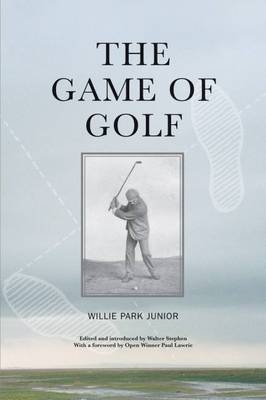 The Game of Golf - Willie Park Junior