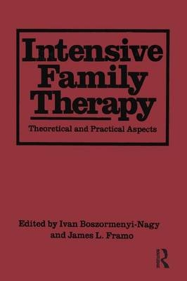 Intensive Family Therapy - Ivan Boszormenyi-Nagy, James L. Framo